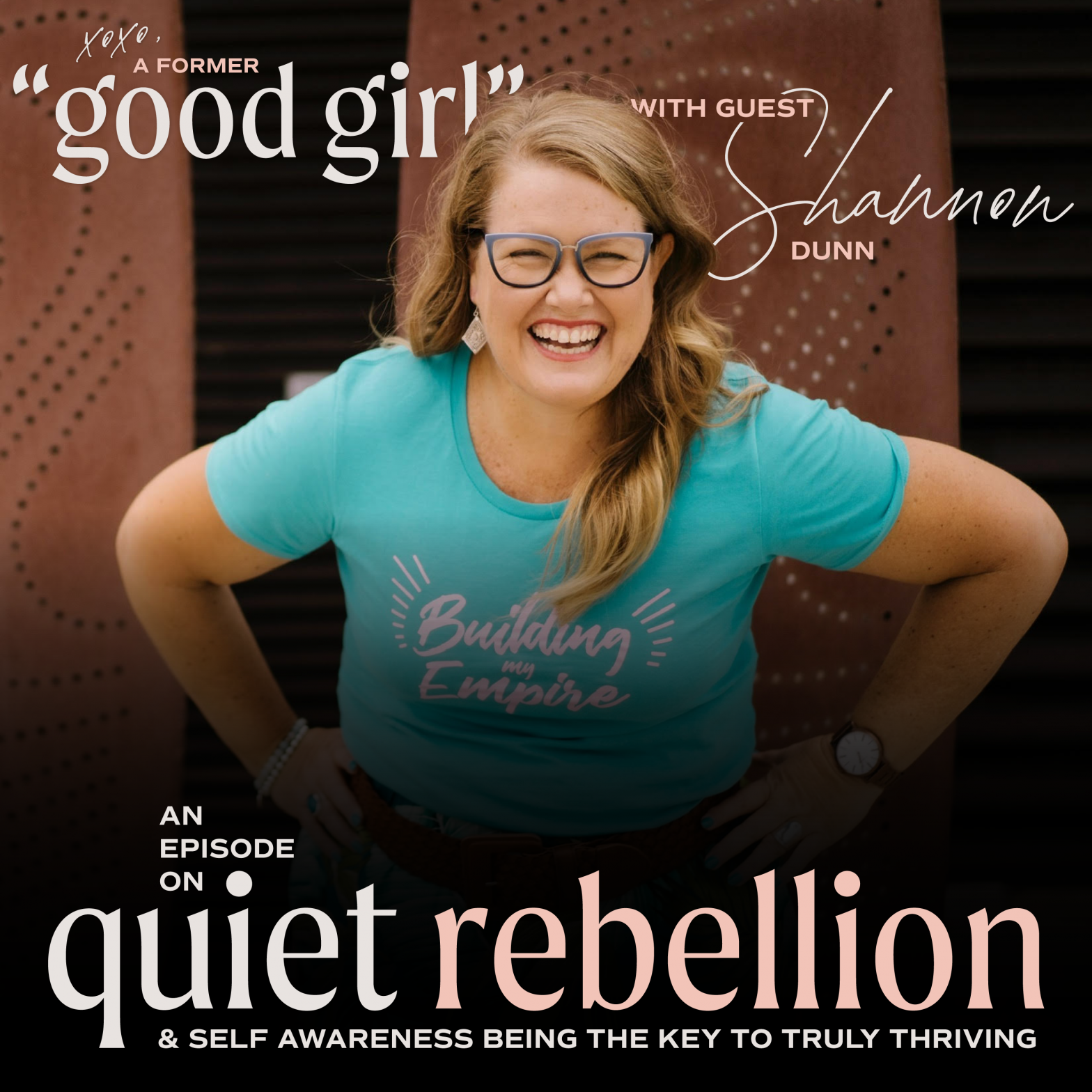 Shannon Dunn Quiet Rebel Thrive Factor Business Women Podcast Interview | xoxo A Former Good Girl Podcast