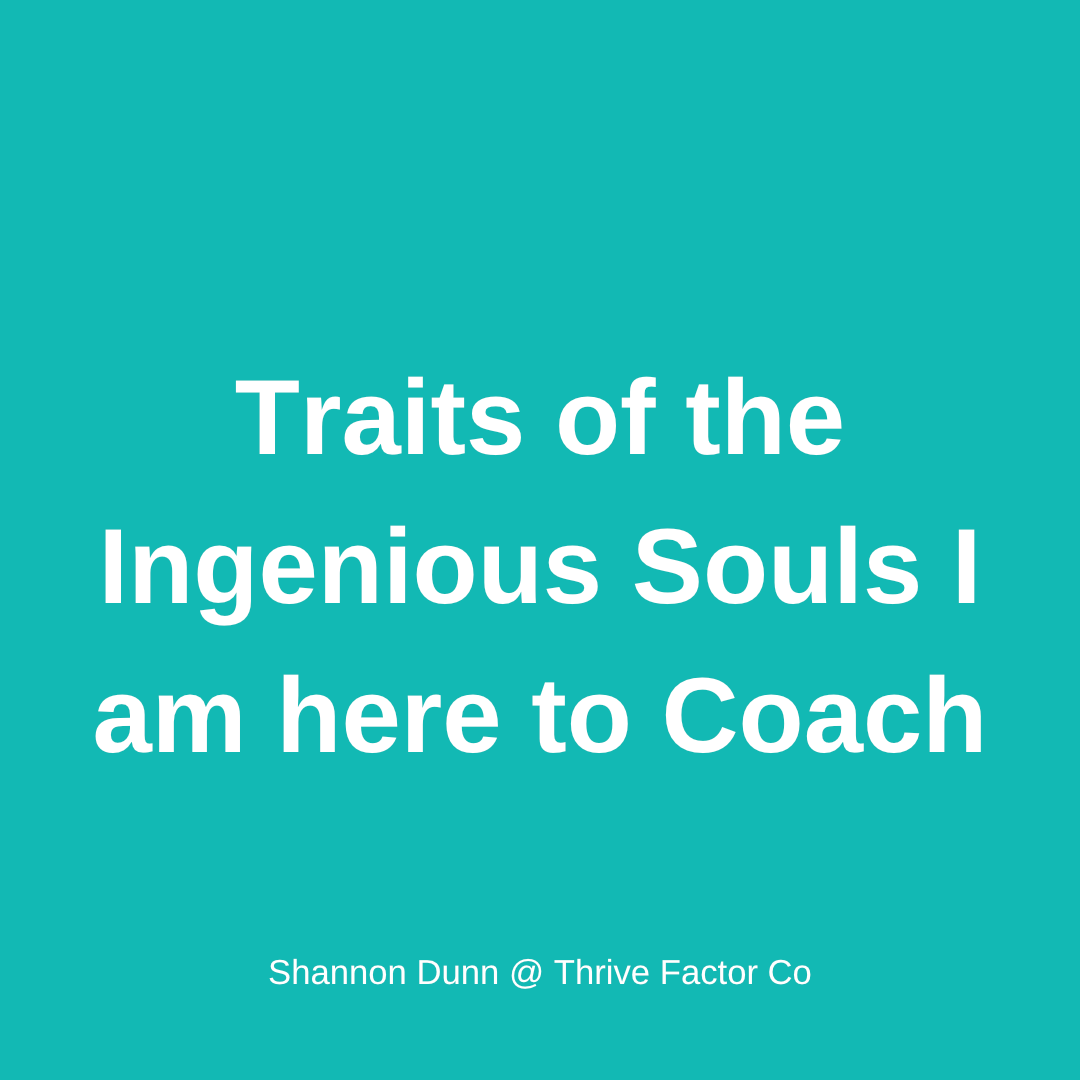 TFCo Blog Traits of Ingenious Souls_Business Coaching Clients | Thrive Factor Archetypes | Business Archetypes