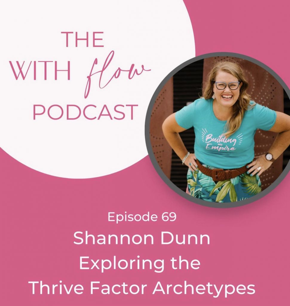 Business with Flow podcast with Laura Dick | Shannon Dunn Business Coach | Thrive Factor Archetypes 2
