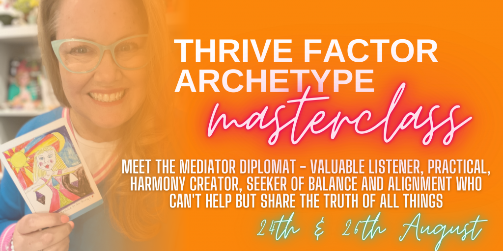Thrive Factor Archetype Masterclass Mediator Diplomat August 2022 | Shannon Dunn | Archetypes for business | womens archetypes
