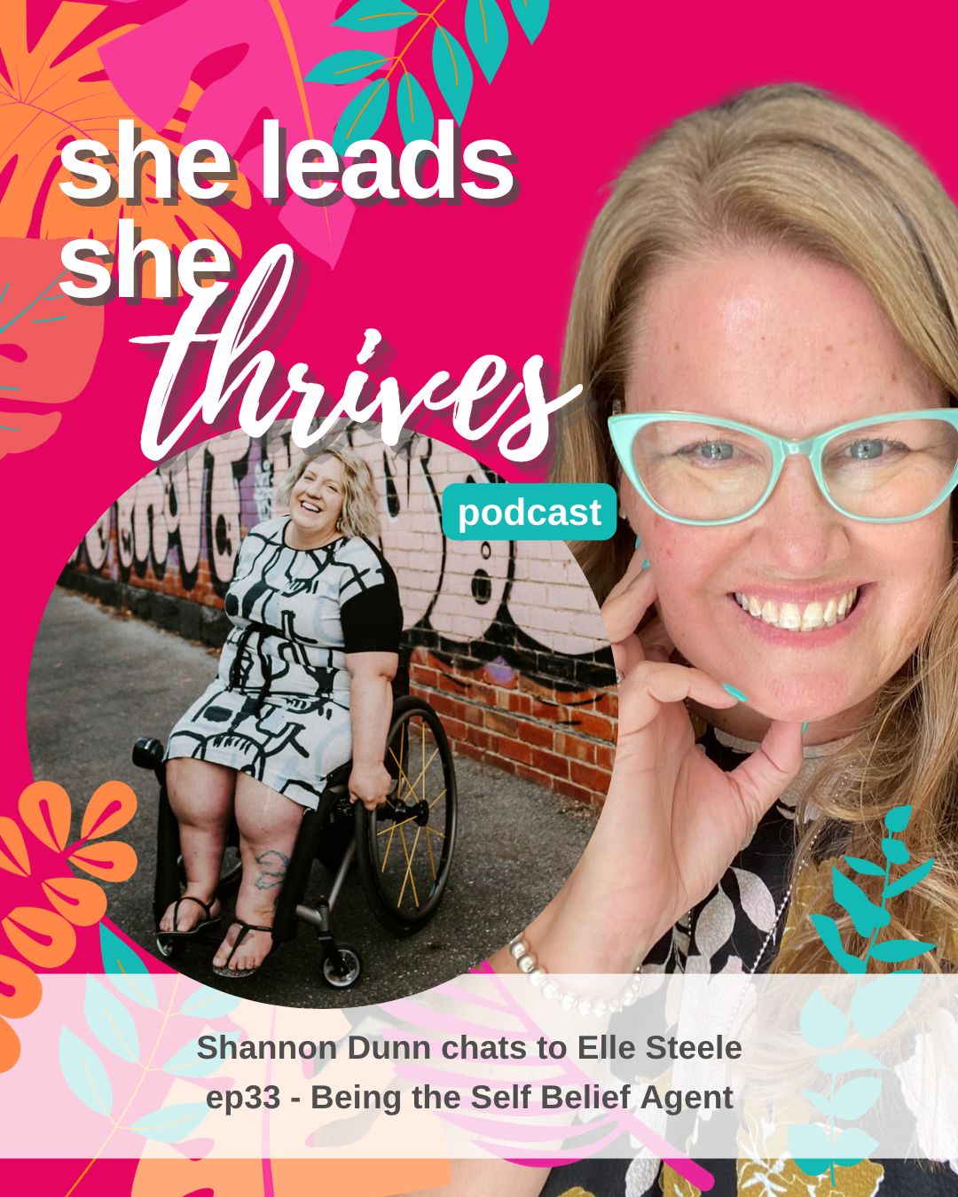 Elle Steele_She Leads She Thrives Podcast Episode 33 | Thrive Factor Archetypes | Shannon Dunn Business Coach Perth Australia | The Self Belief Agent