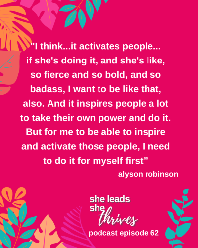 Alyson Robinson_She Leads She Thrives Podcast Ep 62 Insta Quote