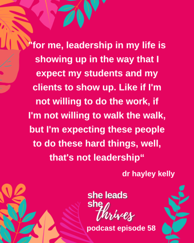 Dr Hayley Kelly_She Leads She Thrives Podcast Ep 58 Insta Quote