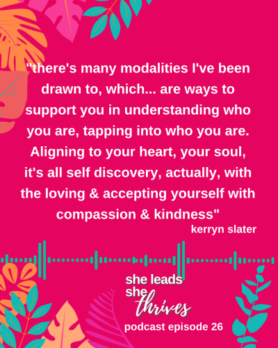 Kerryn Slater_She Leads She Thrives Podcast Episode 26 Instagram Quote