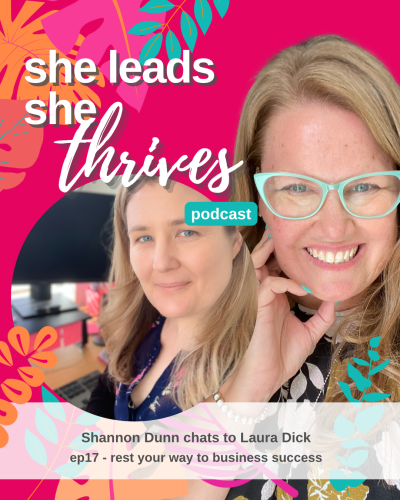 Laura Dick_She Leads She Thrives Podcast Episode 17 | Business coach | Period Coach | Systems strategist | Shannon Dunn | Thrive Factor Archetypes | Coaching for women Perth Australia | Menstrual Cycle Coach