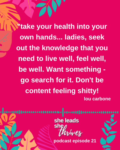 Lou Carbone_She Leads She Thrives Podcast Episode 24 Quote | Thrive Factor Archetypes | Business Coaching Perth Australia | Health Coach | Hormone Coach | Menopause Coach
