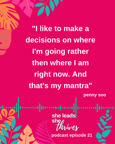 Penny Soo_She Leads She Thrives Podcast Episode 21 Quote Instagram Post