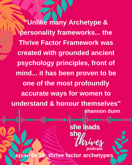 Quote_SLST 16 Thrive Factor Archetypes_She Leads She Thrives Podcast