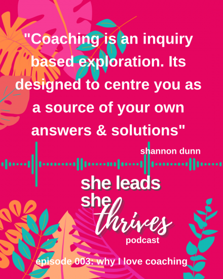 She Leads She Thrives Podcast | Shannon Dunn | love coaching | business coach | business growth | Thrive Factor Archetypes | Thrive Factor Coach | coaching is