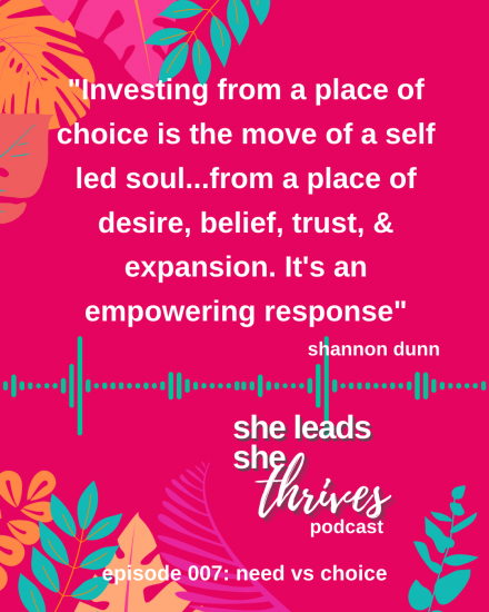 Need vs Choice | She Leads She Thrives_007 Need vs Choice_Podcast Quote | Shannon Dunn Business Coach